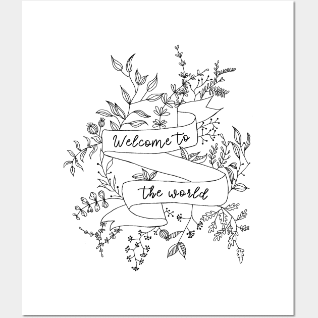 Welcome to the World Wall Art by Lauren27